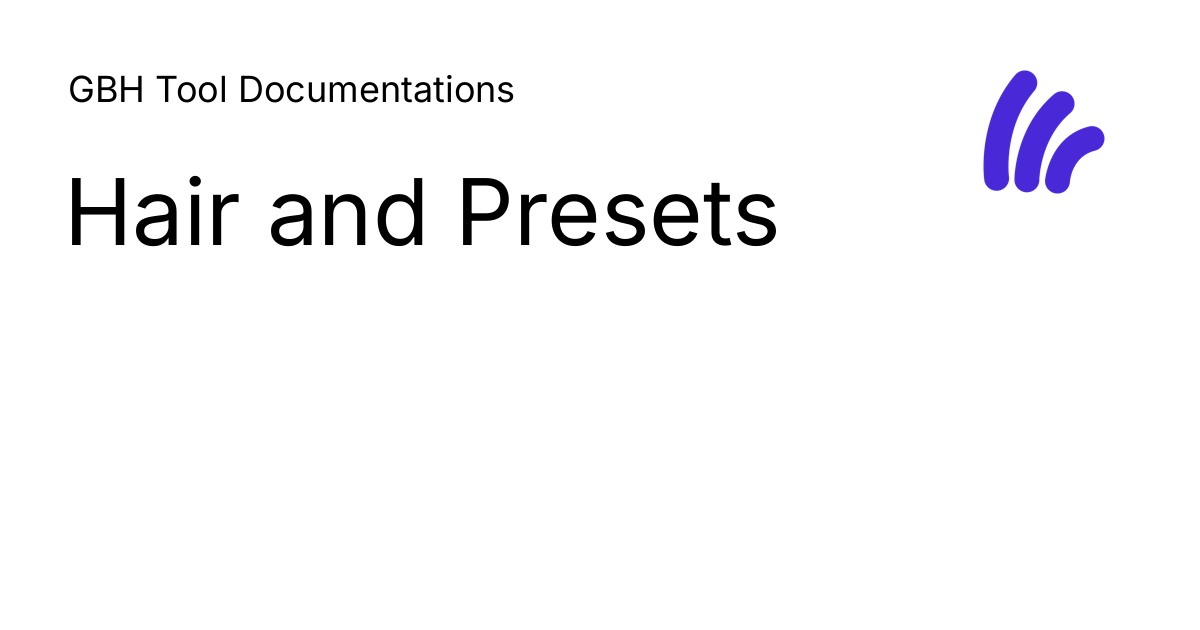 Hair and Presets - GBH Tool Documentations